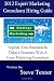 2012 Expert Hiring Guide - Marketing Consultants: What you need to know to select the best marketing consultant for your business.