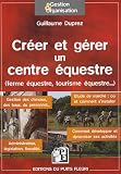 Créer et gérer un centre équestre : Ferme équestre, loisirs équestres