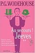 Jeeves, Tome 2 : Au secours ! Jeeves : Bonjour, Jeeves ; Jeeves, au secrous! ; Jeeves dans la coulisse ; Pas de piti� pour les neveux