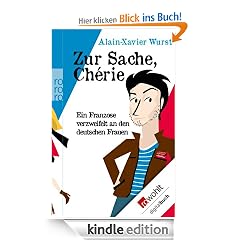 Zur Sache, Ch�rie: Ein Franzose verzweifelt an den deutschen Frauen
