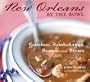 New Orleans by the Bowl: Gumbos, Jambalayas, Soups, and Stews