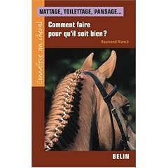 Nattage, toilettage, pansage... : Comment faire pour qu'il soit bien ?