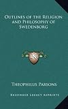 Outlines of the Religion and Philosophy of Swedenborg