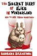 The Secret Diary of Alice in Wonderland, Age 42 and Three-Quarters (A Comedy Mystery)