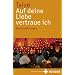 Auf deine Liebe vertraue ich: Bibeleinf�hrungen