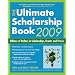 The Ultimate Scholarship Book 2009: Billions of Dollars in Scholarships, Grants and Prizes