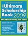 The Ultimate Scholarship Book 2009: Billions of Dollars in Scholarships, Grants and Prizes (Ultimate Scholarship Book: Billions of Dollars in Scholarships,)