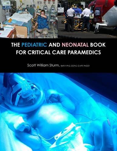 The Pediatric and Neonatal Book For Critical Care Paramedics