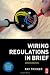 Wiring Regulations in Brief: A complete guide to the requirements of the 17th Edition of the IEE Wiring Regulations, BS 7671 and Part P of the Building Regulations