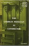 The church musician as conductor