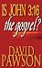 Is John 3:16 the Gospel?