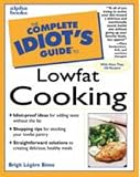 The Complete Idiot's Guide to Lowfat Cooking