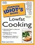 The Complete Idiot's Guide to Lowfat Cooking (Complete Idiot's Guide to)