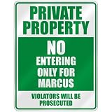  PRIVATE PROPERTY NO ENTERING ONLY FOR MARCUS  PARKING SIGN