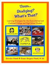 Umm.. Studying? What's That? Learning Strategies for the Overwhelmed and Confused College and High School Student