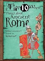 Top 10 Worst Things About Ancient Rome: You Wouldn't Want to Know!