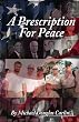 A Prescription for Peace: A Practical Guide