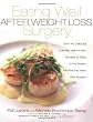 Eating Well After Weight Loss Surgery: Over 140 Delicious Low-Fat High-Protein Recipes to Enjoy in the Weeks, Months and Years After Surgery
