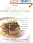 Eating Well After Weight Loss Surgery: Over 140 Delicious Low-Fat High-Protein Recipes to Enjoy in the Weeks, Months and Years After Surgery
