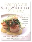 Eating Well After Weight Loss Surgery: Over 140 Delicious Low-Fat High-Protein Recipes to Enjoy in the Weeks, Months and Years After Surgery
