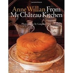 Anne Willan: From My Chateau Kitchen