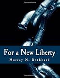 For a New Liberty: The Libertarian Manifesto