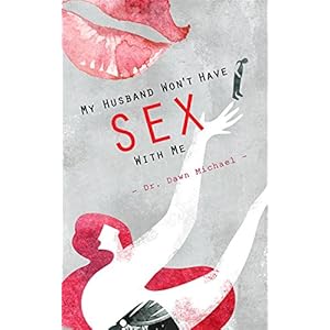 My Husband Won't Have Sex With Me