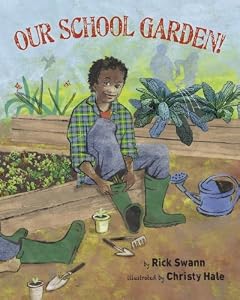 Our School Garden! by Rick Swann and Christy Hale