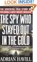 The Spy Who Stayed Out in the Cold: The Secret Life of FBI Double Agent Robert Hanssen