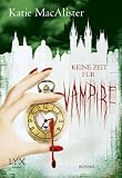 MacAlister, Katie: Keine Zeit für Vampire