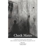 Check Mates: A Collection of Fiction, Poetry and Artwork about Obsessive-Compulsive Disorder, by People with Ocdby E. I. Muse