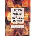 Historia de los sintomas de los trastornos mentales/ Symptoms History of mental disorders (La Psicopatologia Descriptiva Desde El Siglo XIX/ the Descriptive Psychopathology Since the Nineteenth Century) (Paperback)