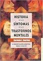 Historia de los sintomas de los trastornos mentales/ Symptoms History of mental disorders (La Psicopatologia Descriptiva Desde El Siglo XIX/ the Descriptive Psychopathology Since the Nineteenth Century) (Paperback)