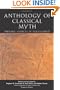 Anthology Of Classical Myth: Primary Sources in Translation : with Additional Translations by Other Scholars and an Appendix on Linear B sources by Thomas G. Palaima