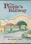 The People's Railway: The History of the Municipal Railway of San Francisco