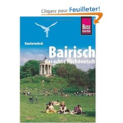 Bairisch. Das echte Hochdeutsch. Kauderwelsch.