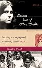 Dream Not of Other Worlds: Teaching in a Segregated Elementary School,1970 (Sightline Books)