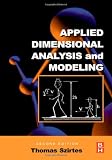 Applied Dimensional Analysis and Modeling