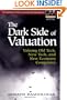 The Dark Side of Valuation: Valuing Old Tech, New Tech, and New Economy Companies
