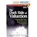 The Dark Side of Valuation: Valuing Old Tech, New Tech, and New Economy Companies