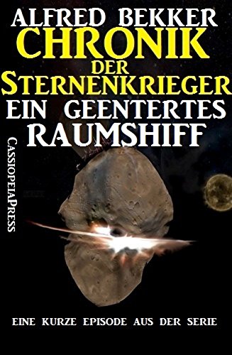 Ein geentertes Raumschiff (Chronik der Sternenkrieger): Eine kurze Episode aus der Serie (German Edition)