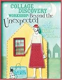 Buy : Collage Discovery Workshop - Beyond the Unexpected: New Techniques Using Color, Personal Imagery and Creative Surfaces