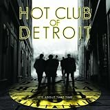 Hot Club Of Detroit It's About That Time