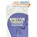Wired for Thought: How the Brain Is Shaping the Future of the Internet