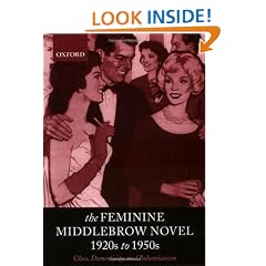 The Feminine Middlebrow Novel, 1920s to 1950s: Class, Domesticity, and Bohemianism