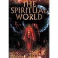 The Spiritual World by Dr. Mitchell E. Gibson