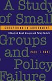 Groupthink in Government: A Study of Small Groups and Policy Failure