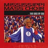 Mississippi Mass Choir, The ...Then Sings My Soul