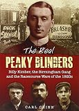 The real Peaky blinders : Billy Kimber, the Birmingham gang and the racecourse wars of the 1920s