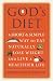 God's Diet: A Short & Simple Way to Eat Naturally, Lose Weight, and Live a Healthier Life